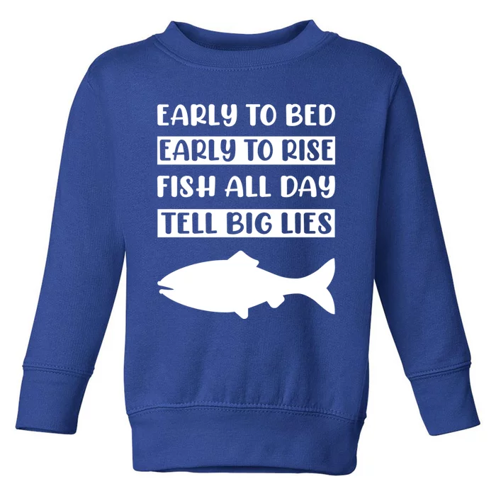 Early To Bed Early To Rise Fish All Day Tell Big Lies Meaningful Gift Toddler Sweatshirt