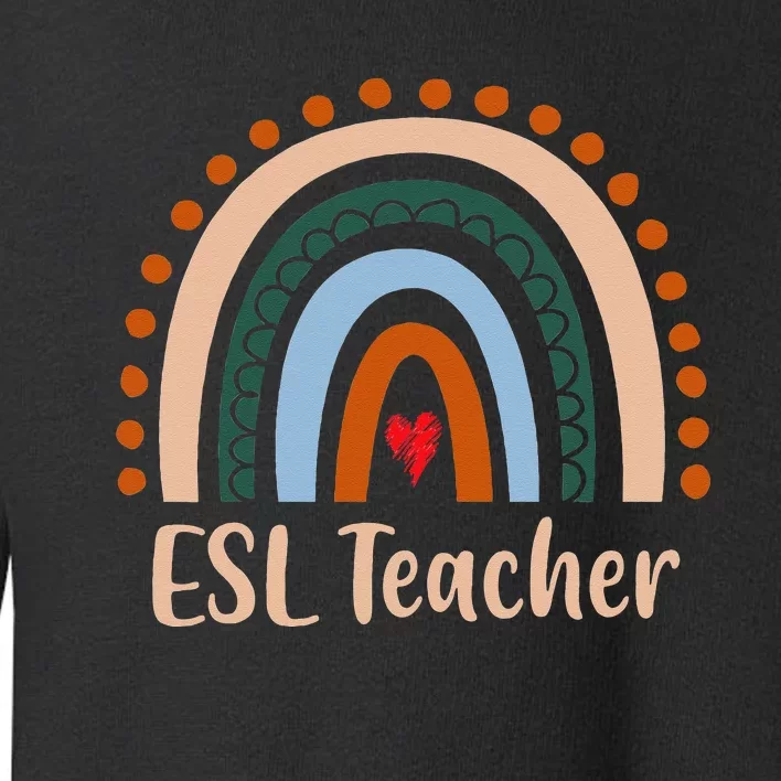 ESL Teacher Boho Rainbow Back To School Appreciation Toddler Sweatshirt