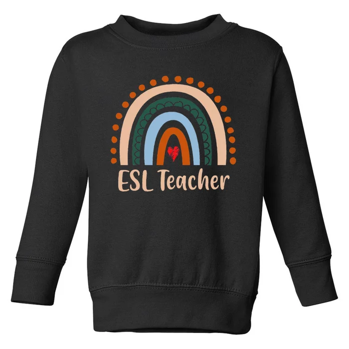 ESL Teacher Boho Rainbow Back To School Appreciation Toddler Sweatshirt