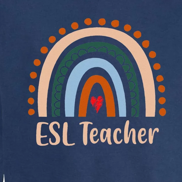 ESL Teacher Boho Rainbow Back To School Appreciation Garment-Dyed Sweatshirt