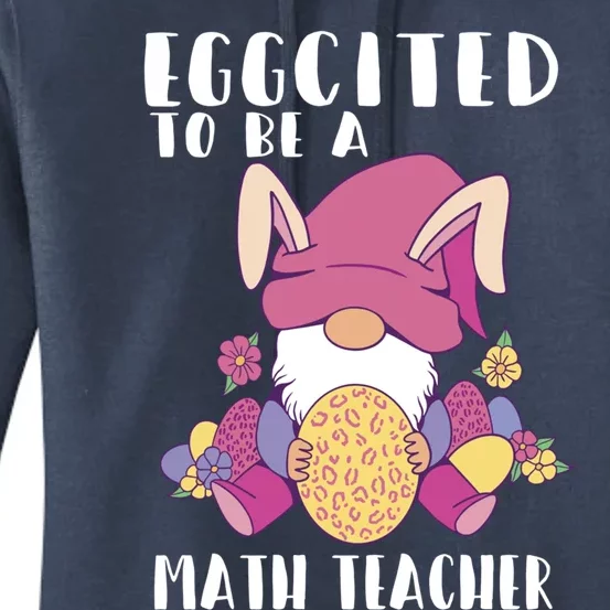 Eggcited To Be A Math Teacher Gnome Bunny Easter School Gift Women's Pullover Hoodie