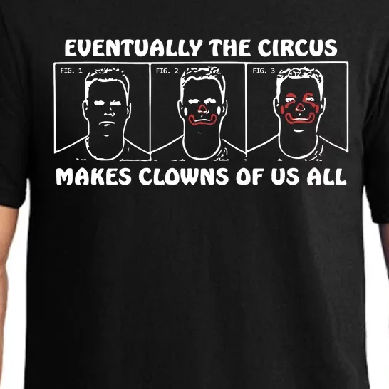 Eventually The Circus Makes Clowns Of Us All Pajama Set