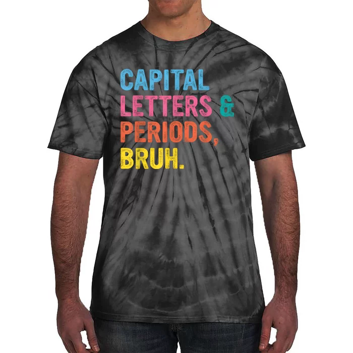 English Teacher Capital Letters And Periods Bruh Tie-Dye T-Shirt