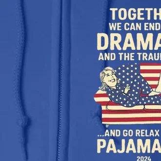 End The Dramala And The Traumala And Relax In Our Pajamalas Full Zip Hoodie