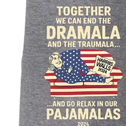 End The Dramala And The Traumala And Relax In Our Pajamalas Doggie 3-End Fleece Hoodie