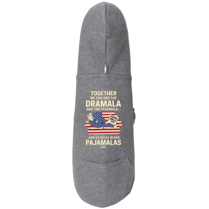 End The Dramala And The Traumala And Relax In Our Pajamalas Doggie 3-End Fleece Hoodie