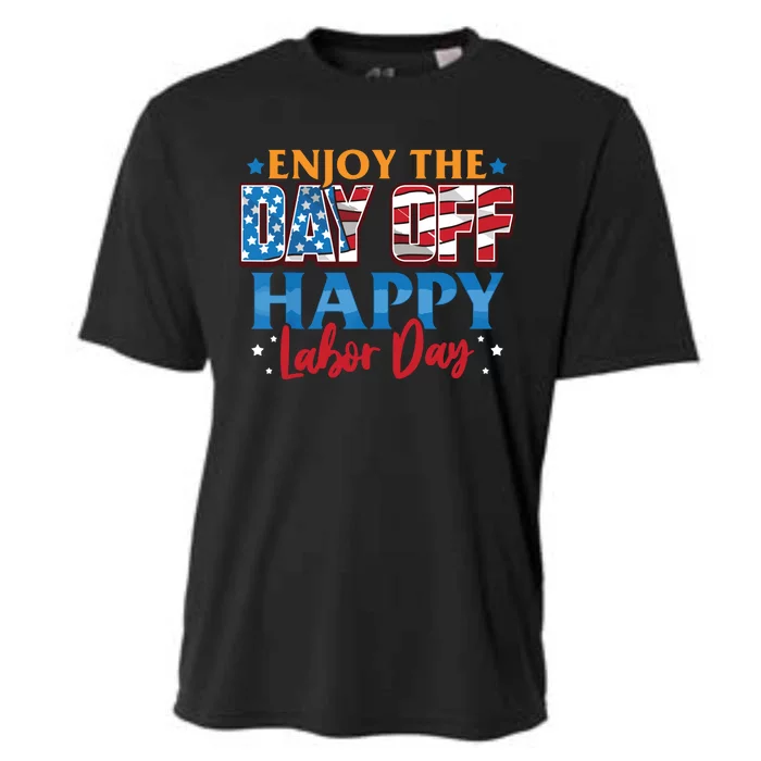 Enjoy The Day Off Happy Labor Day Cooling Performance Crew T-Shirt