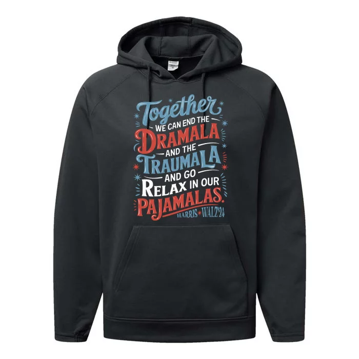 End The Dramala And The Traumala And Relax In Our Pajamalas Performance Fleece Hoodie