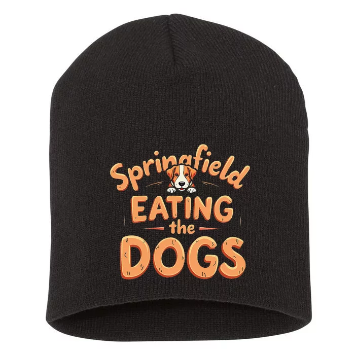 Eating The Dogs In Springfield Election Gift Short Acrylic Beanie