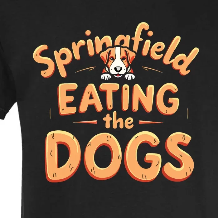 Eating The Dogs In Springfield Election Garment-Dyed Heavyweight T-Shirt