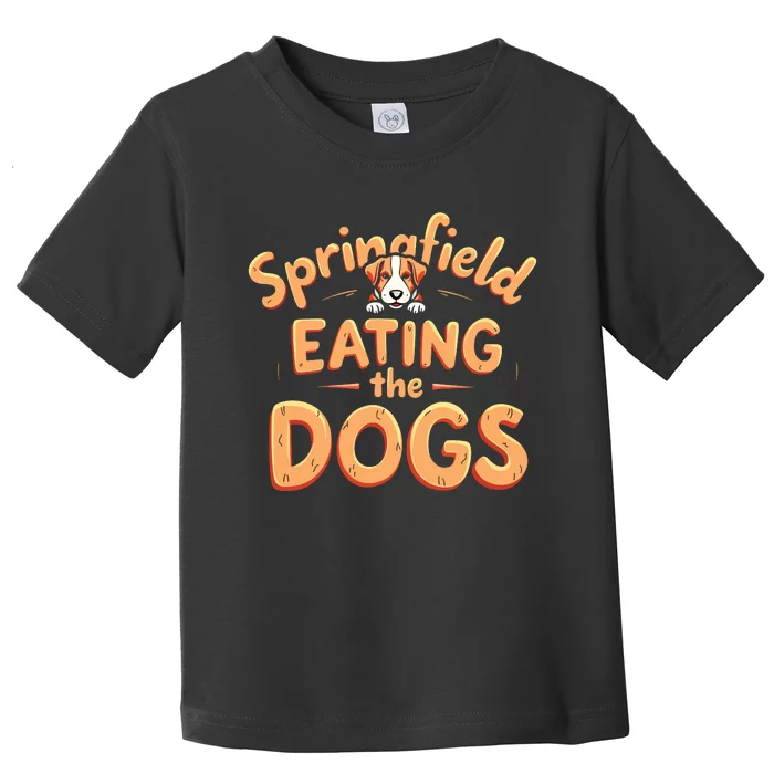 Eating The Dogs In Springfield Election Toddler T-Shirt