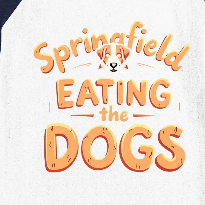 Eating The Dogs In Springfield Election Baseball Sleeve Shirt