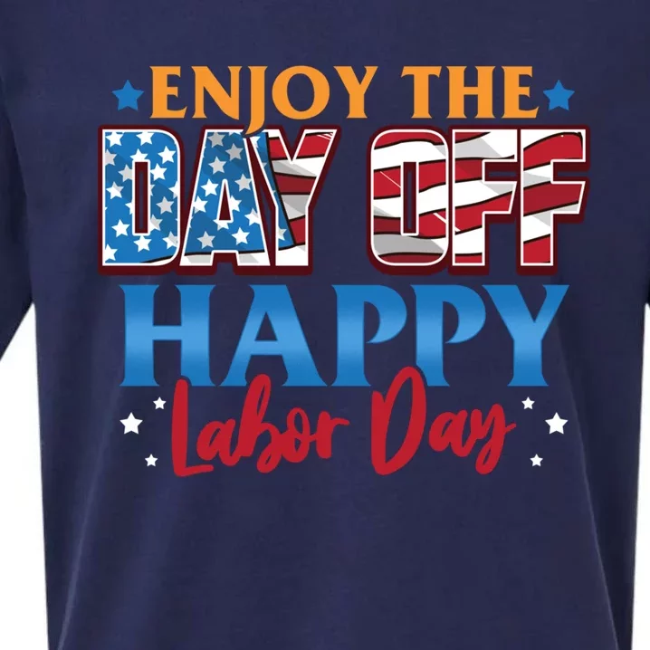 Enjoy The Day Off Happy Labor Day Cute Gift Sueded Cloud Jersey T-Shirt