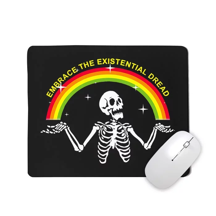 Embrace The Existential Dread Apparel Mousepad