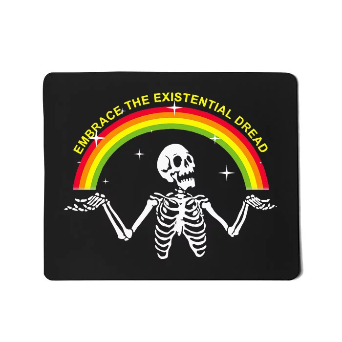 Embrace The Existential Dread Apparel Mousepad