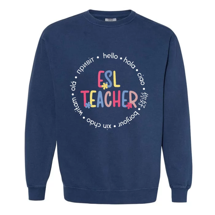 ESL Teacher English As A Second Language Teacher Garment-Dyed Sweatshirt