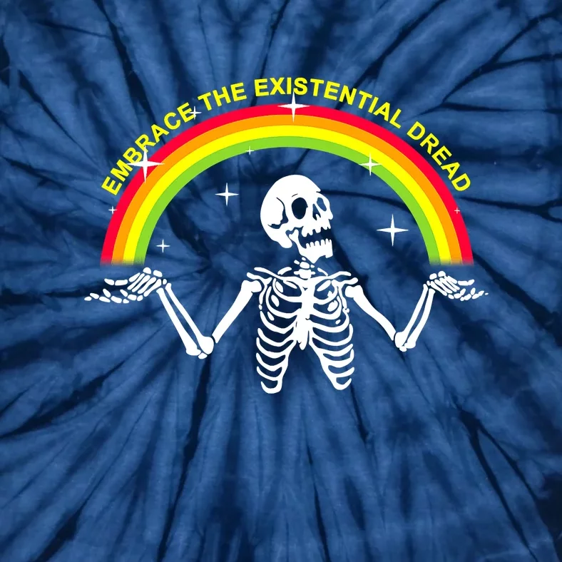 Embrace The Existential Dread Tie-Dye T-Shirt