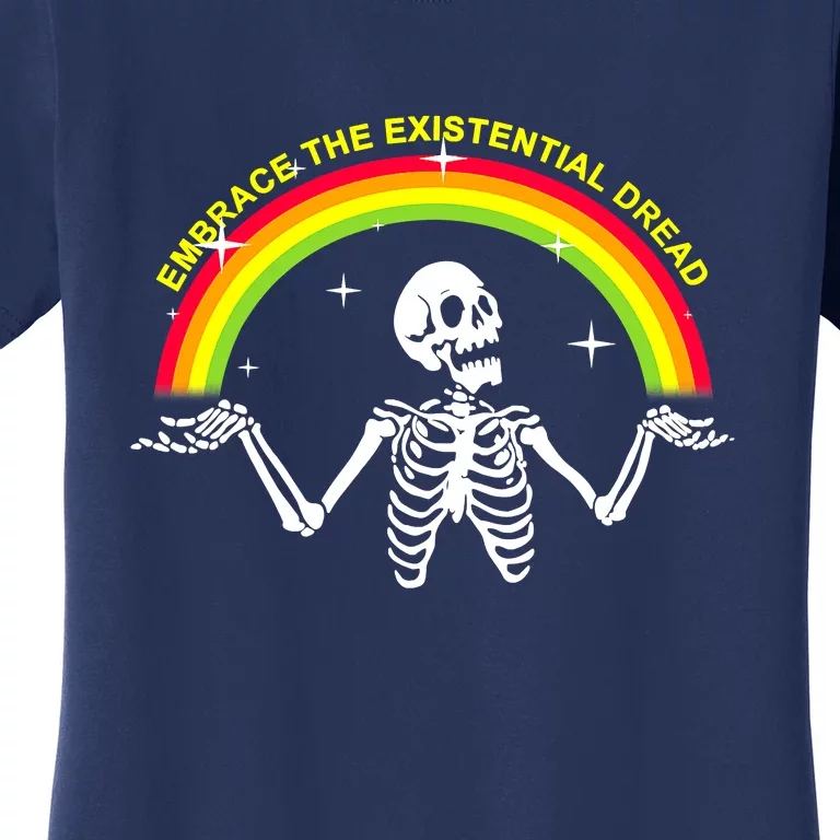 Embrace The Existential Dread Women's T-Shirt