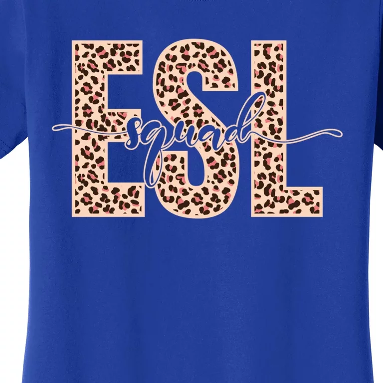 Esl Teacher Esl Squad Gift Women's T-Shirt