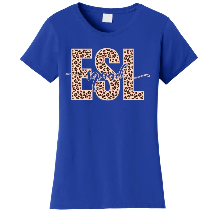 Esl Teacher Esl Squad Gift Women's T-Shirt