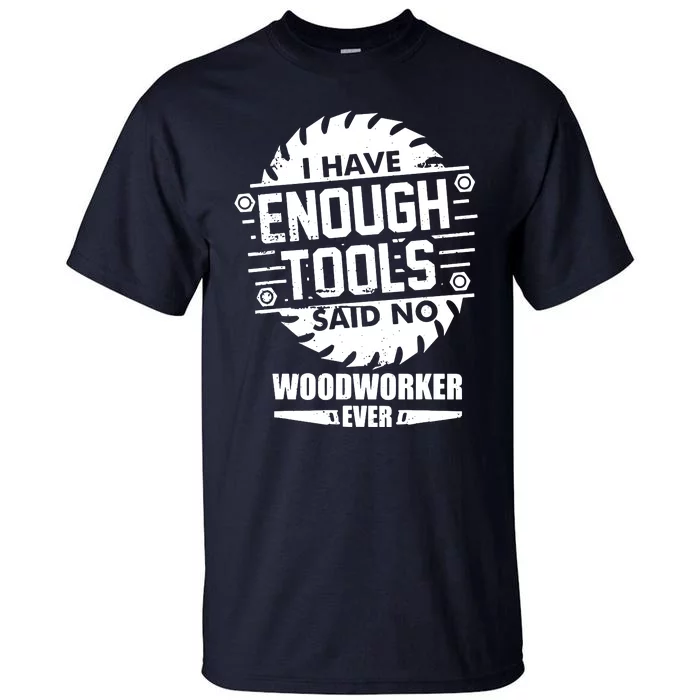 Enough Tools Tall T-Shirt