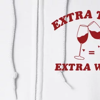 Extra Time = Extra Wine Full Zip Hoodie