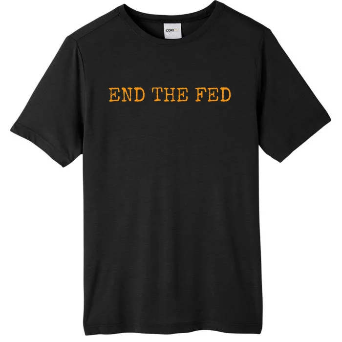 End The Fed Bitcoin Cryptocurrency Hodler Anti Inflation ChromaSoft Performance T-Shirt