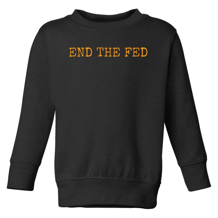 End The Fed Bitcoin Cryptocurrency Hodler Anti Inflation Toddler Sweatshirt