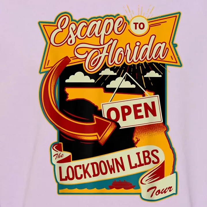 Escape To Florida Open The Lockdown Libs Tour Garment-Dyed Sweatshirt