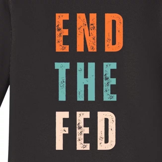 End The Fed Conservative Libertarian Baby Long Sleeve Bodysuit