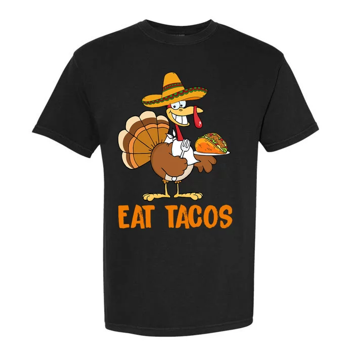 Eat Tacos Funny Turkey Thanksgiving Holiday Garment-Dyed Heavyweight T-Shirt