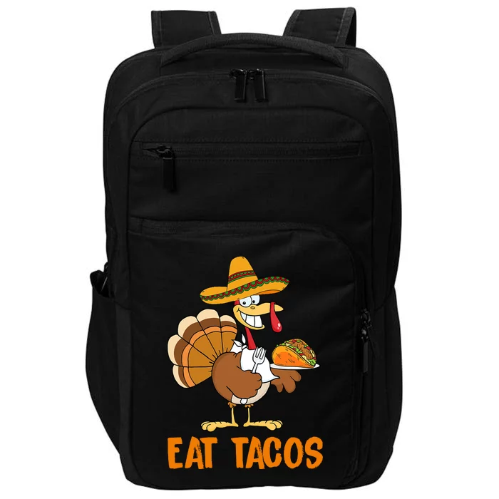 Eat Tacos Funny Turkey Thanksgiving Holiday Impact Tech Backpack