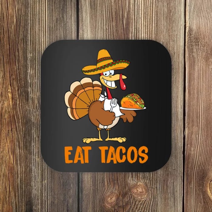 Eat Tacos Funny Turkey Thanksgiving Holiday Coaster