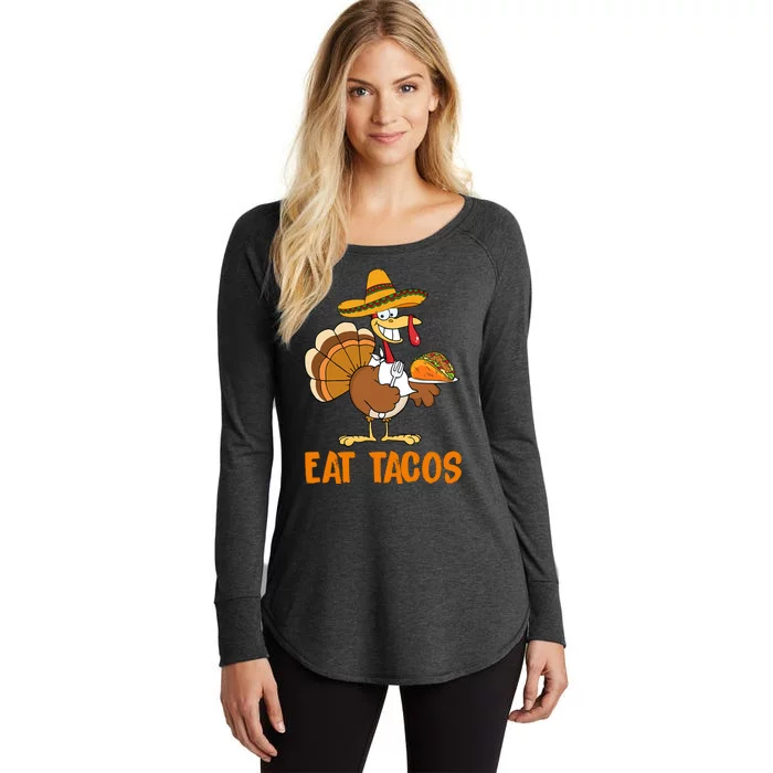 Eat Tacos Funny Turkey Thanksgiving Holiday Women's Perfect Tri Tunic Long Sleeve Shirt