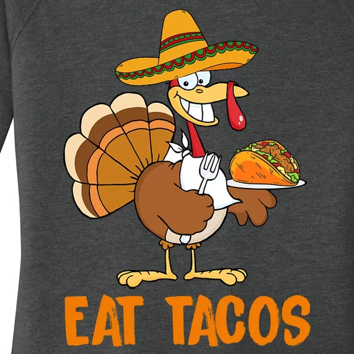 Eat Tacos Funny Turkey Thanksgiving Holiday Women's Perfect Tri Tunic Long Sleeve Shirt