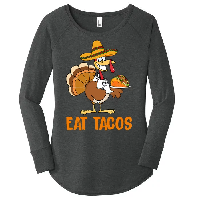 Eat Tacos Funny Turkey Thanksgiving Holiday Women's Perfect Tri Tunic Long Sleeve Shirt