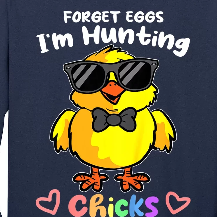 Easter Toddlers Forget Eggs Im Hunting Chicks Tall Long Sleeve T-Shirt