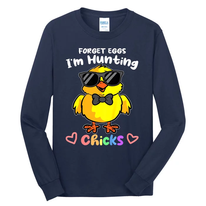 Easter Toddlers Forget Eggs Im Hunting Chicks Tall Long Sleeve T-Shirt