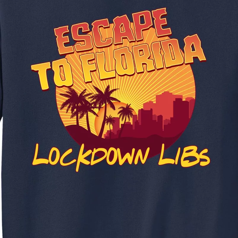 Escape To Florida Lockdown Libs Sweatshirt