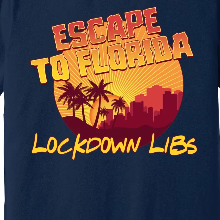 Escape To Florida Lockdown Libs Premium T-Shirt