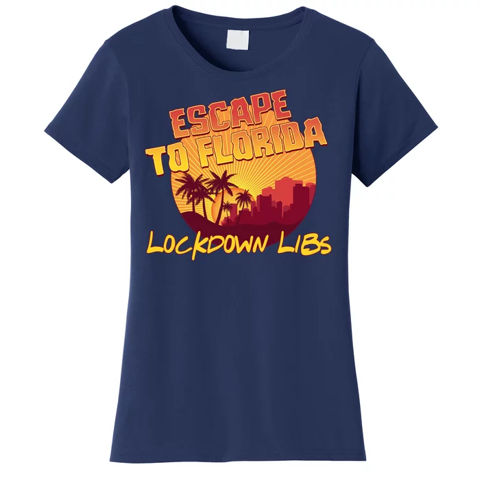 Escape To Florida Lockdown Libs Women's T-Shirt