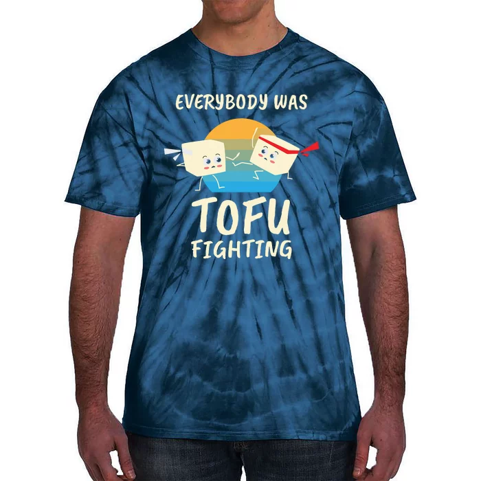 Everybody Tofu Fighting I Tofu Vegan Meatless Vegetarian Tie-Dye T-Shirt