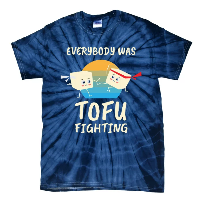 Everybody Tofu Fighting I Tofu Vegan Meatless Vegetarian Tie-Dye T-Shirt