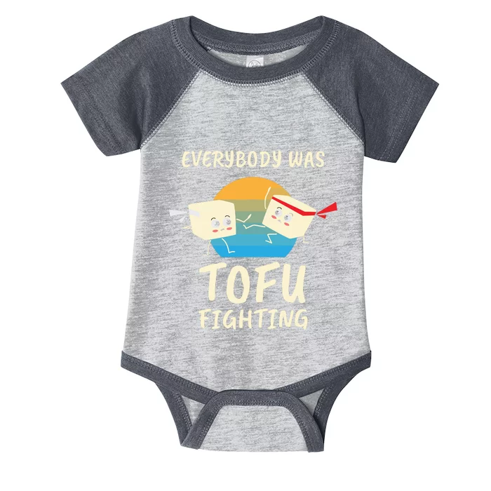 Everybody Tofu Fighting I Tofu Vegan Meatless Vegetarian Infant Baby Jersey Bodysuit