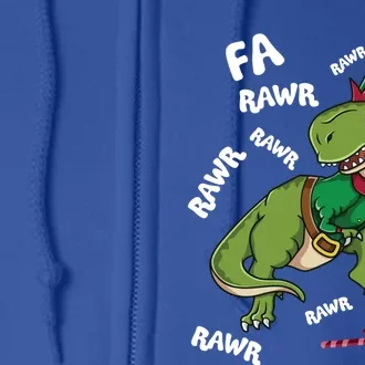 Elf Tmeaningful Giftrex Fa Ra Ra Rawr Dinosaur Christmas Dino Gift Great Gift Full Zip Hoodie