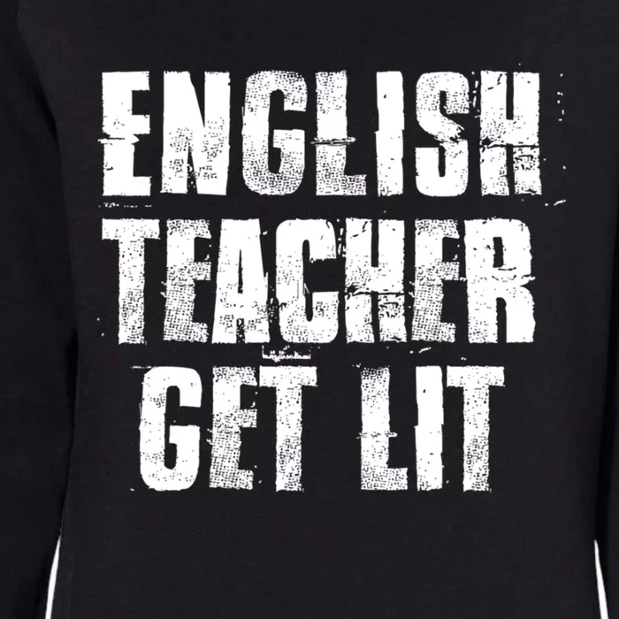 English Teacher Get Lit Meaningful Gift Womens California Wash Sweatshirt