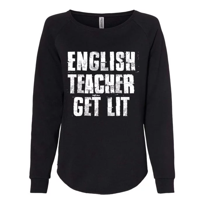 English Teacher Get Lit Meaningful Gift Womens California Wash Sweatshirt