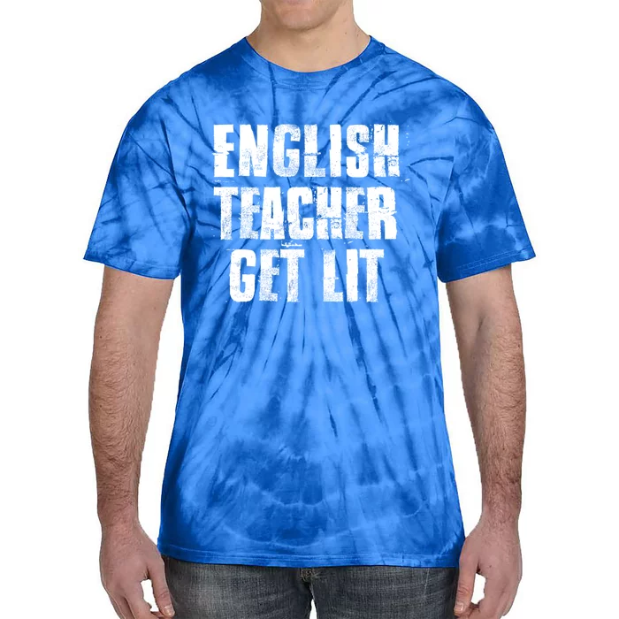 English Teacher Get Lit Meaningful Gift Tie-Dye T-Shirt