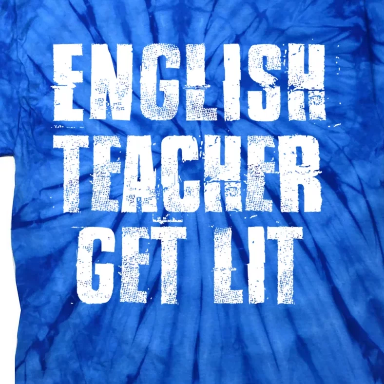 English Teacher Get Lit Meaningful Gift Tie-Dye T-Shirt