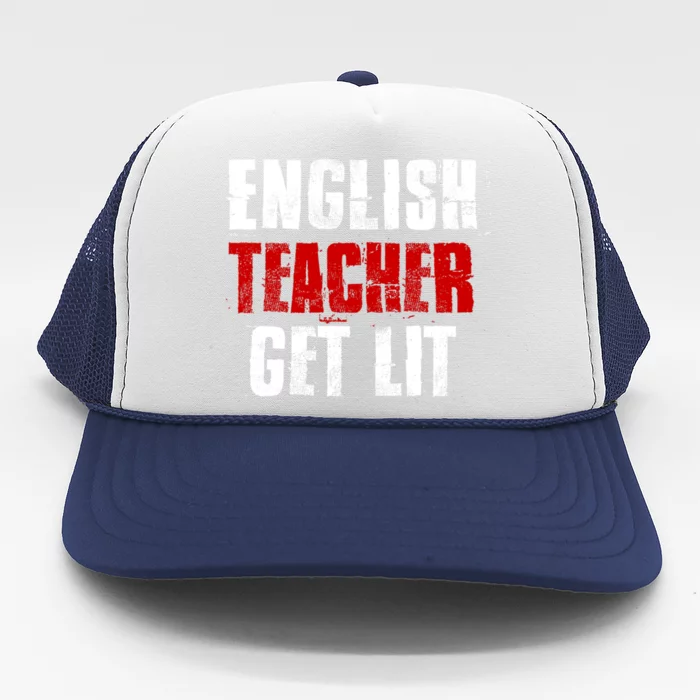 English Teacher Get Lit Cool Gift Trucker Hat